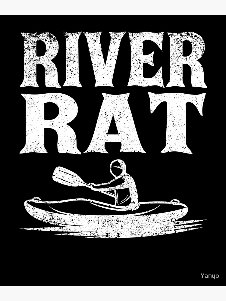 "River Rat Funny Kayaking White Water Rafting" Poster for Sale by Yanyo