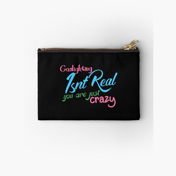 Item preview, gaslighting is not real you are just crazy designed and sold by everything4eva.