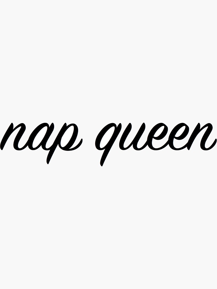 Nap Queen Sticker For Sale By Cedougherty Redbubble