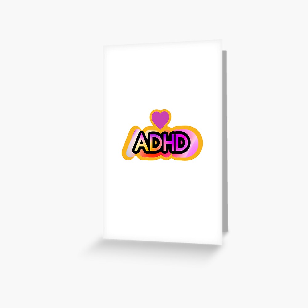 Adhd Neurodivergent Adhd Adults Attention Defict Hyperactivity Disorder Greeting Card 0118