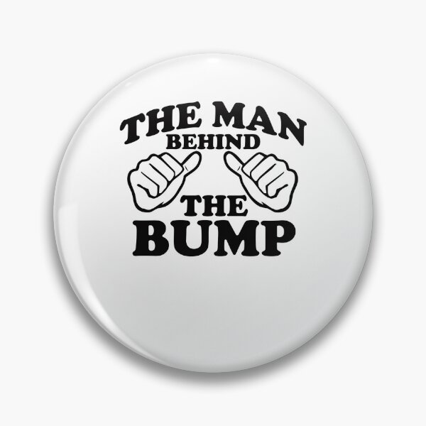 Item preview, Day Gifts The Man Behind The Bump Gift For Everyone designed and sold by RamiroOdonnell.