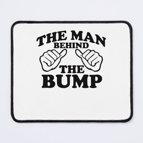 Item preview, Day Gifts The Man Behind The Bump Gift For Everyone designed and sold by RamiroOdonnell.