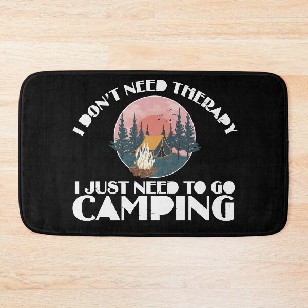 Item preview, don't need therapy i just need to go camping designed and sold by JABASMED.