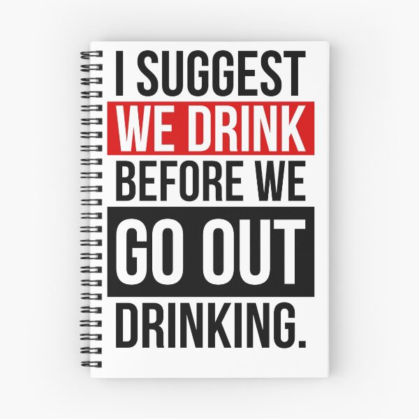Item preview, I suggest we drink before we go out drinking. designed and sold by ak4e.