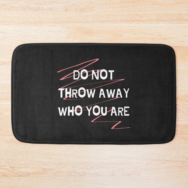 Item preview, Do Not Throw Away Who You Are designed and sold by jamsantos.