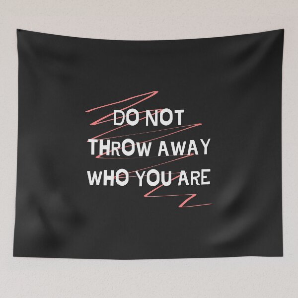 Item preview, Do Not Throw Away Who You Are designed and sold by jamsantos.