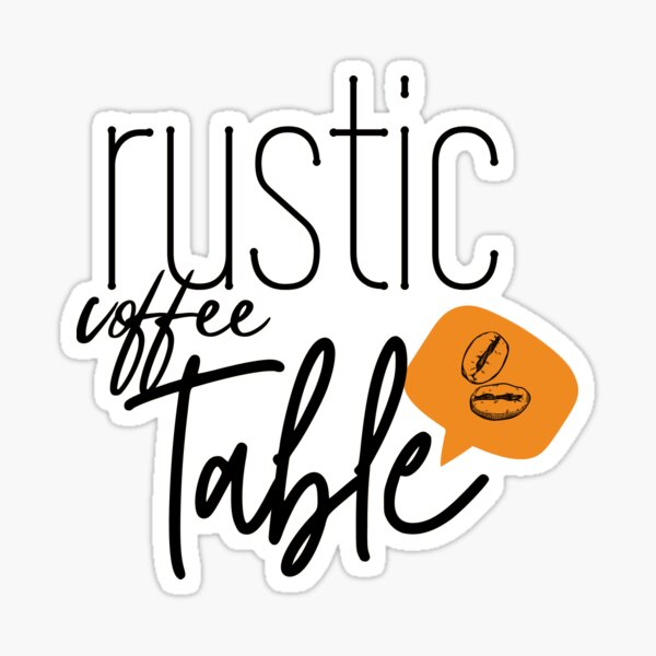 "rustic coffee table" Sticker for Sale by gallery85 Redbubble