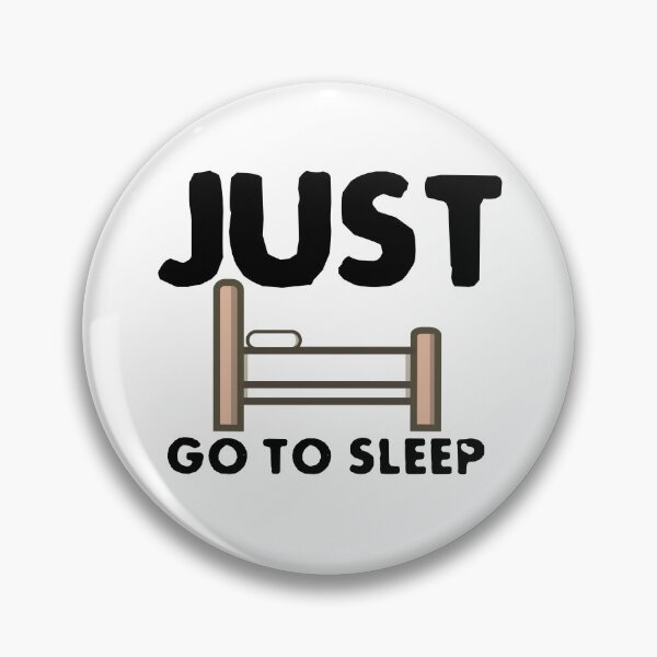 Item preview, Just go to sleep  designed and sold by DexOneShop.