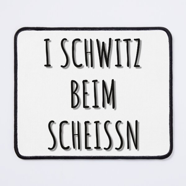 Item preview, i schwitz beim scheissn | funny dialect designed and sold by DeltaWhiskey-.