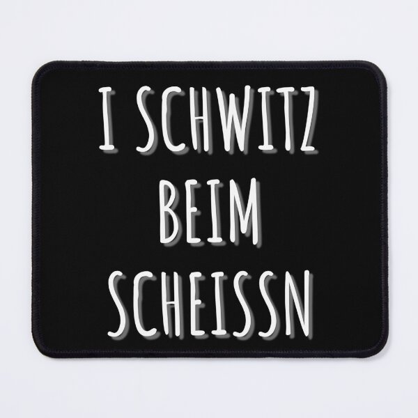 Item preview, i schwitz beim scheissn | funny dialect designed and sold by DeltaWhiskey-.