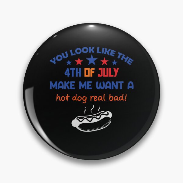 Item preview, You Look Like The 4th Of July Makes Me Want A Hot Dog Real Bad - A Hot Dog Real Bad Essential T-Shirt designed and sold by Achrafilla1.