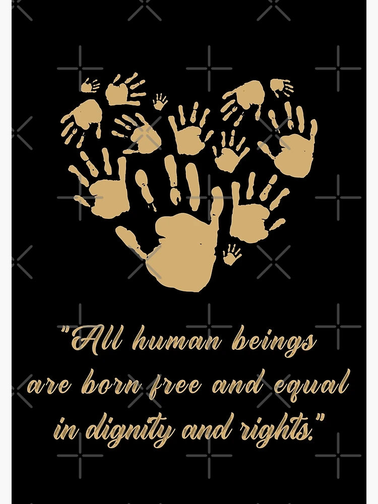 All Human Beings Are Born Free And Equal in Dignity and Rights