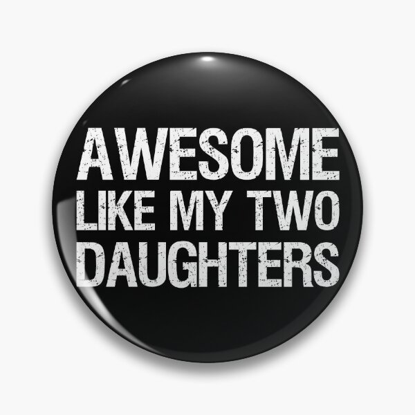 Item preview, Awesome Like My Two Daughters II designed and sold by Lemon Pepper.
