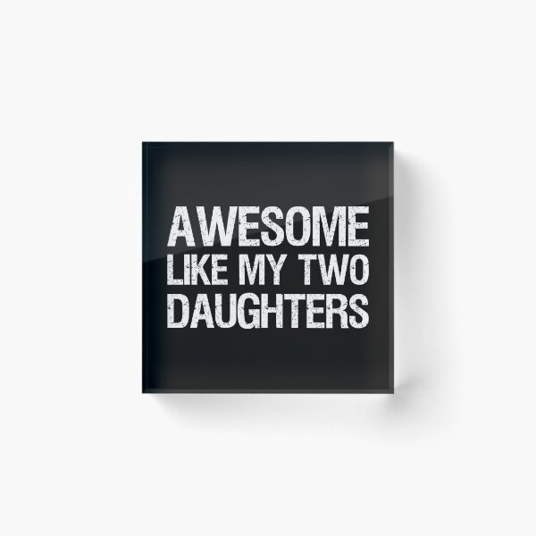 Item preview, Awesome Like My Two Daughters II designed and sold by Lemon Pepper.