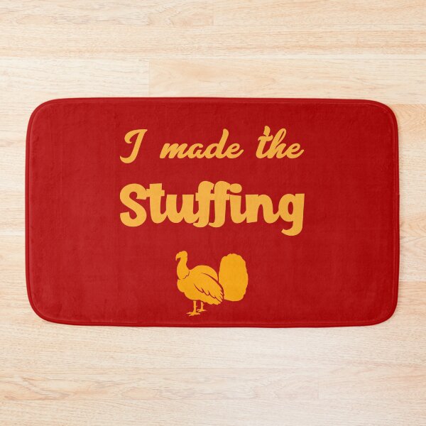 Item preview, I Made The Stuffing. Thanksgiving Family Feast Turkey designed and sold by Rebel-Design.