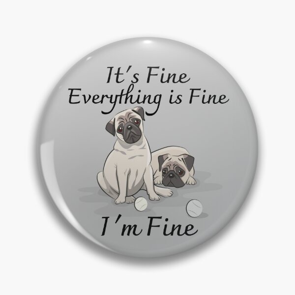 Item preview, It's Fine Everything is Fine I'm Fine designed and sold by BAROY.