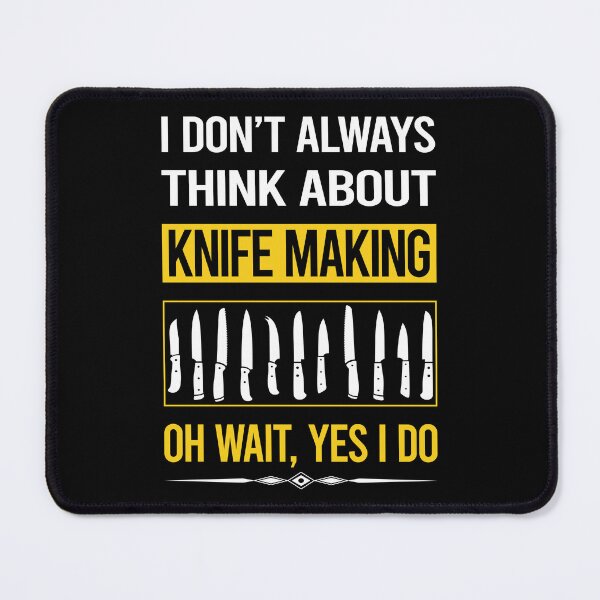 Item preview, Funny Yes I Do Knife Making Knives Maker Knifemaking Knifemaker designed and sold by gowenefkolaob.