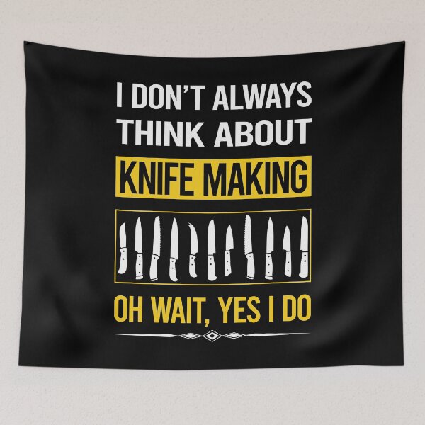 Item preview, Funny Yes I Do Knife Making Knives Maker Knifemaking Knifemaker designed and sold by gowenefkolaob.