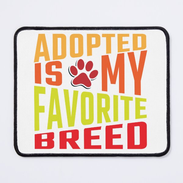 Item preview, adopted is my favorite breed designed and sold by designsmaster99.
