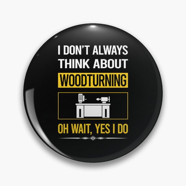 Item preview, Funny Yes I Do Woodturning Woodturn Wood Turn Turning Turner designed and sold by gowenefkolaob.