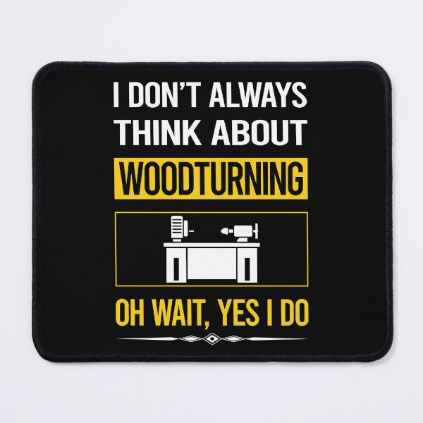 Item preview, Funny Yes I Do Woodturning Woodturn Wood Turn Turning Turner designed and sold by gowenefkolaob.