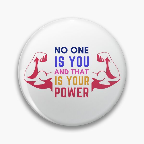Item preview, No One Is You And That Is Your Power designed and sold by wildpiksel.