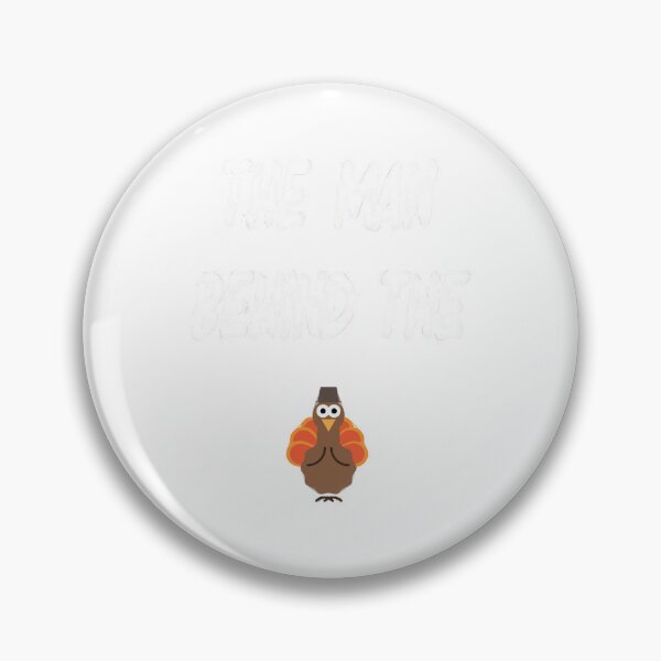 Item preview, Love Funny Man The Man Behind The Turkey Gift For Birthday designed and sold by RamiroOdonnell.