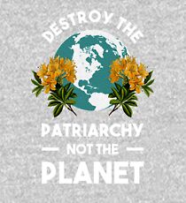 Destroy The Patriarchy Not The Planet Kids Pullover Hoodie
