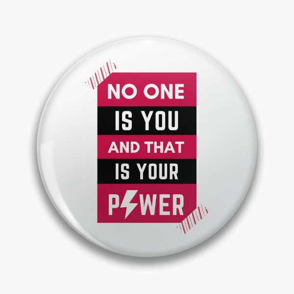 Item preview, No One Is You And That Is Your Power designed and sold by wildpiksel.