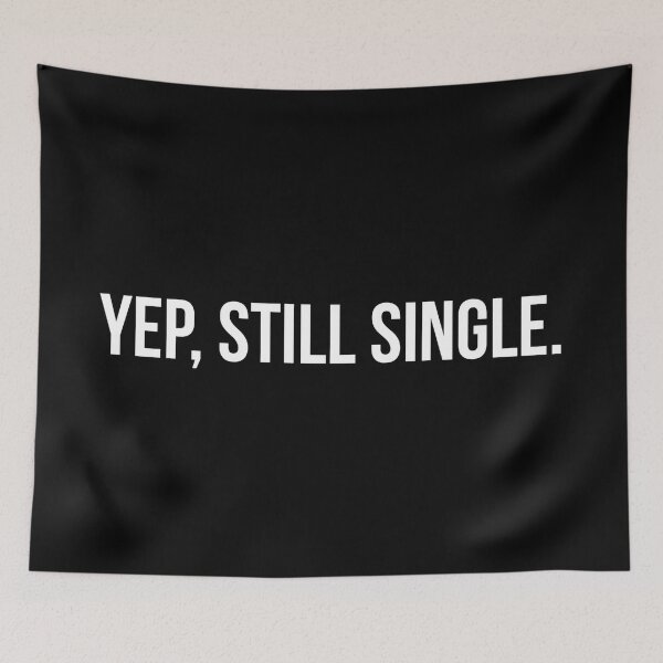 Item preview, Yep, Still Single - Funny Sayings designed and sold by texteestore.