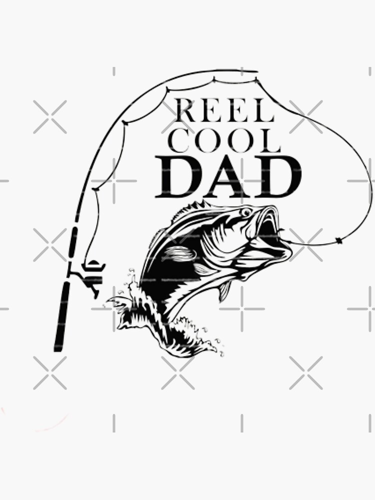 REEL COOL DAD FISH TSHIRT, MUG,MUG Sticker for Sale by ArdorOne