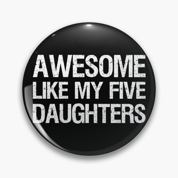 Item preview, Awesome Like My Five Daughters II designed and sold by Lemon Pepper.