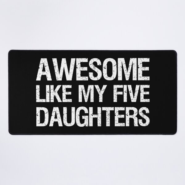 Item preview, Awesome Like My Five Daughters II designed and sold by Lemon Pepper.