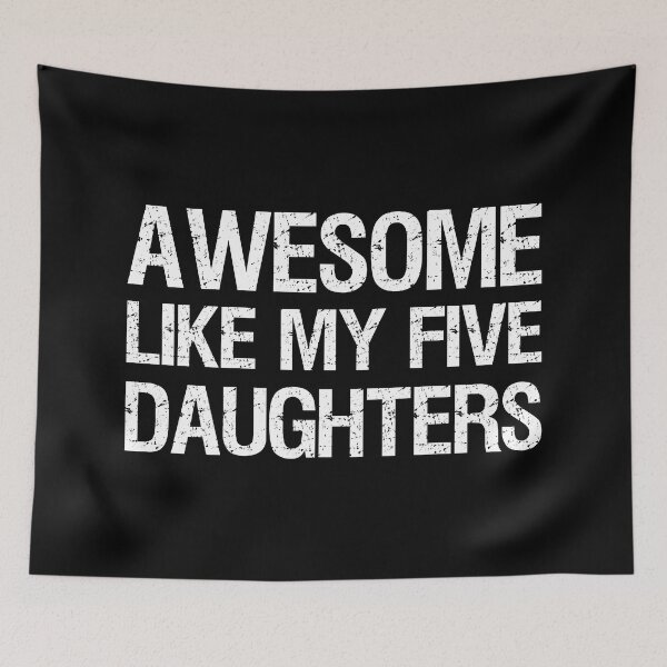 Item preview, Awesome Like My Five Daughters II designed and sold by Lemon Pepper.