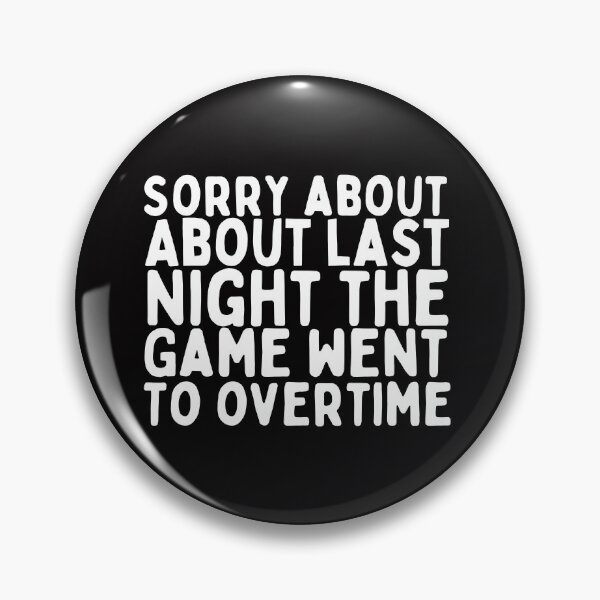 Item preview, Sorry about last night. designed and sold by tabykid.