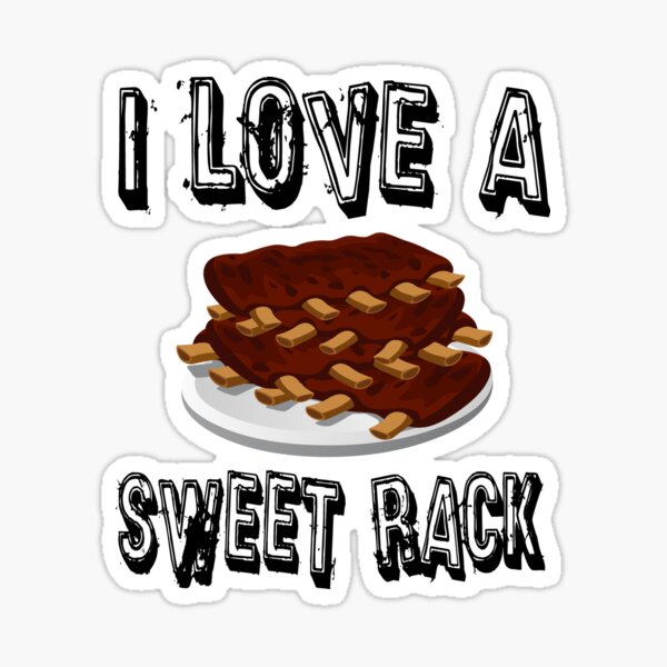 I Love A Sweet Rack Sticker