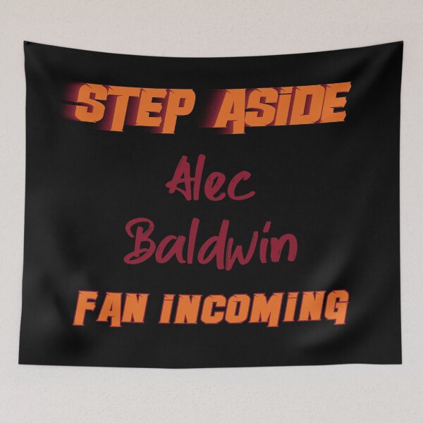 Item preview, Alec Baldwin - Step Aside, incoming fan designed and sold by 2Girls1Shirt.