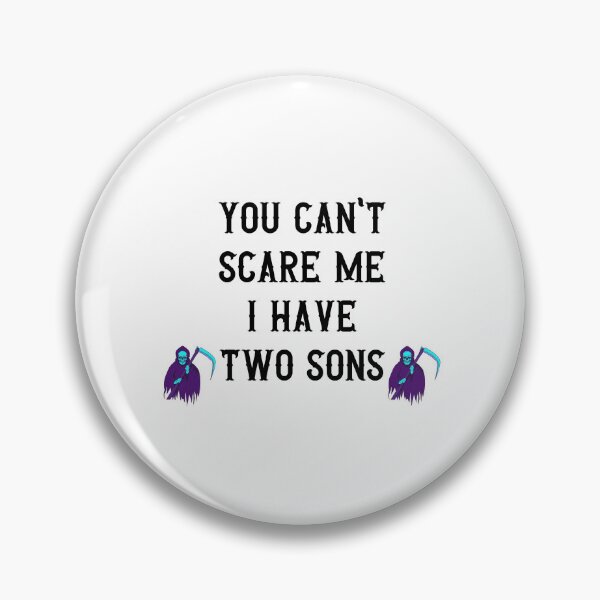 Item preview, You can't scare me i have two sons designed and sold by Zakaria-4.