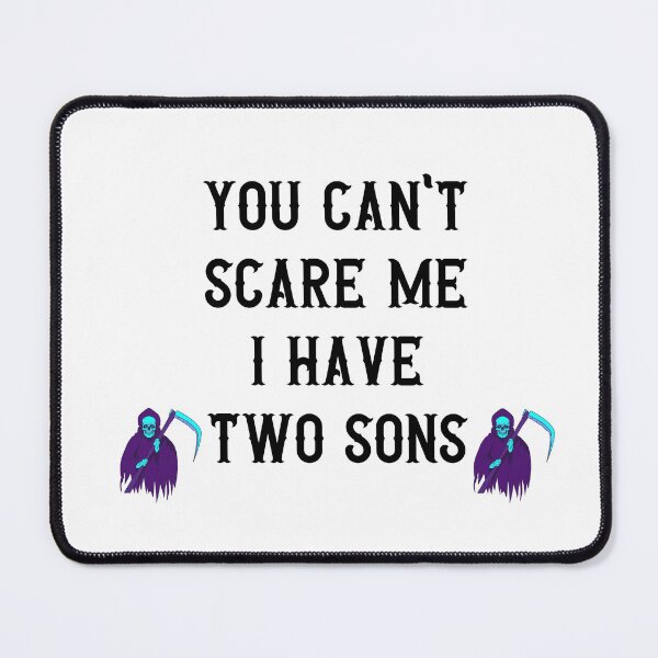 Item preview, You can't scare me i have two sons designed and sold by Zakaria-4.