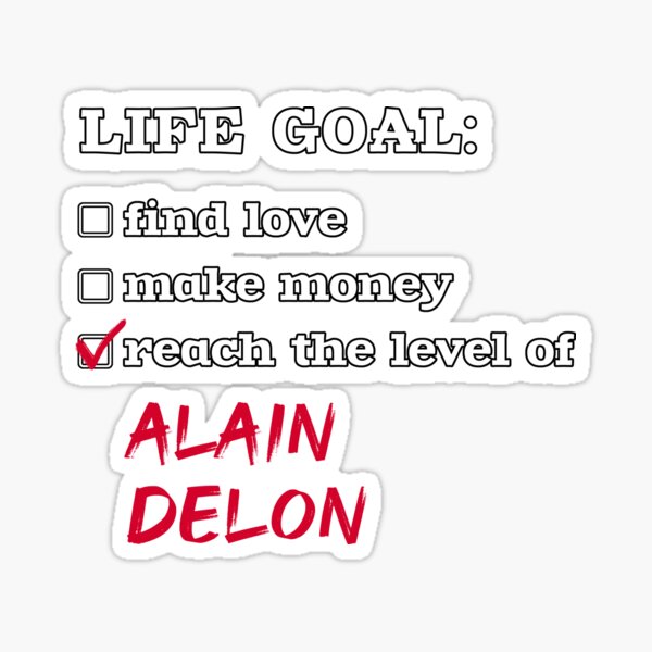Alain Delon - Life goal Sticker