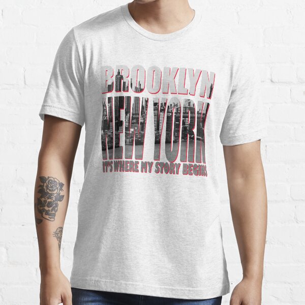 "Brooklyn New York It's Where My Story Begins" Tshirt for Sale by