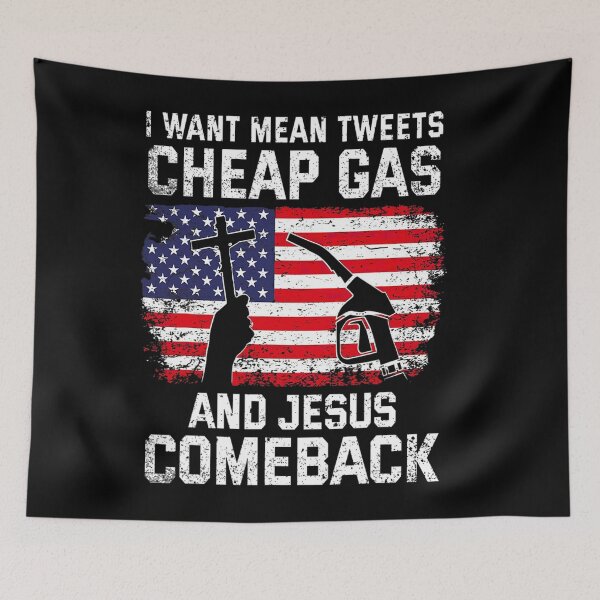 Item preview, I Want Mean Tweets Cheap Gas And Jesus Comeback designed and sold by infinitecity751.