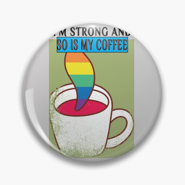 Item preview, My Coffee Is Strong So Am I designed and sold by SydneyLoving.