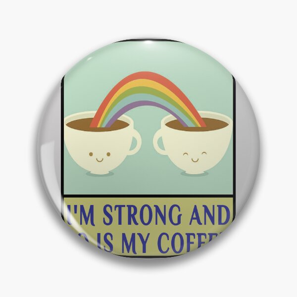 Item preview, My Coffee Is Strong So Am I designed and sold by SydneyLoving.