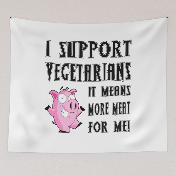Item preview, I Support Vegetarians It Means More Meat For Me! designed and sold by PopsTees.