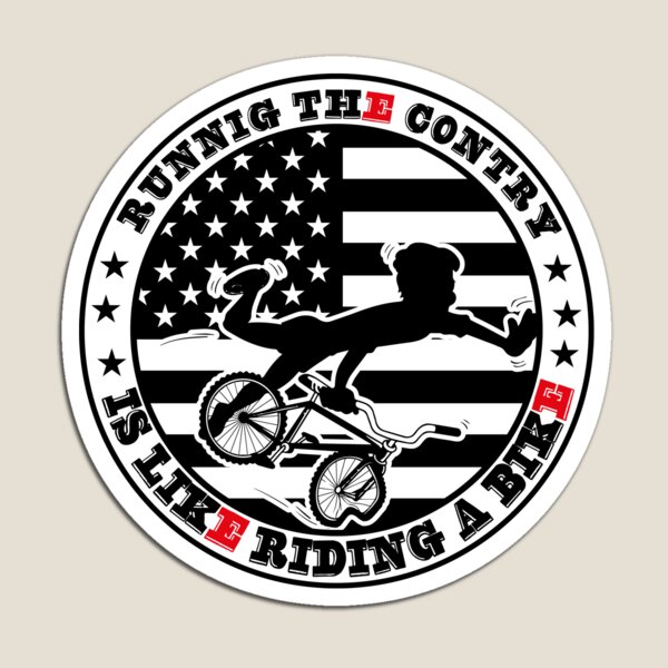 Item preview, Funny Sarcastic Running The Country Is Like Riding A Bike designed and sold by diixtarshop.