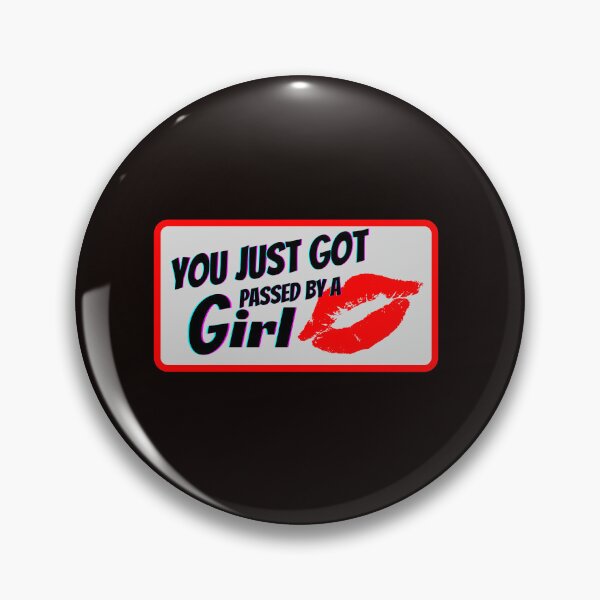 Item preview, You just got passed by a girl designed and sold by SmartTShirtTime.