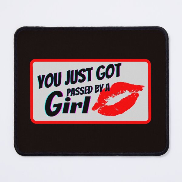 Item preview, You just got passed by a girl designed and sold by SmartTShirtTime.