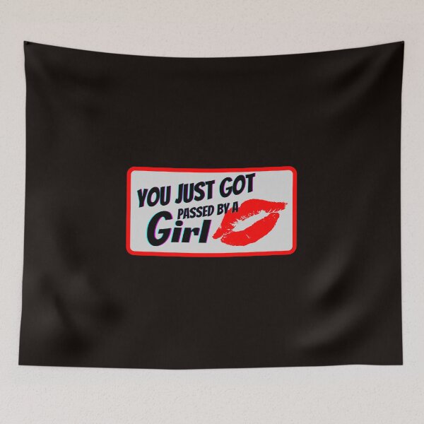 Item preview, You just got passed by a girl designed and sold by SmartTShirtTime.