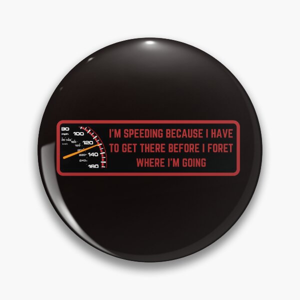 Item preview, I'm speeding because I have to get there before I forget where I'm going designed and sold by SmartTShirtTime.
